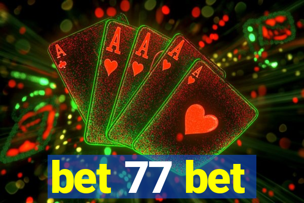 bet 77 bet
